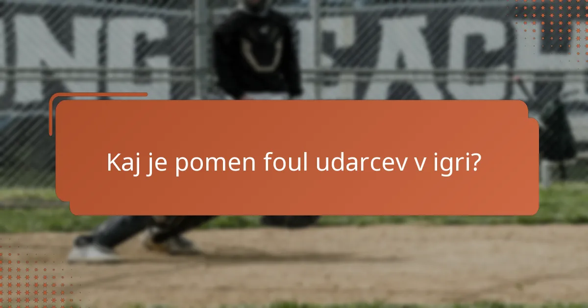 Kaj je pomen foul udarcev v igri?
