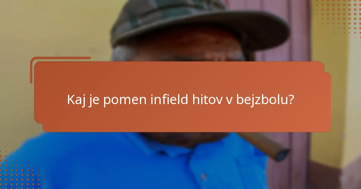 Kaj je pomen infield hitov v bejzbolu?