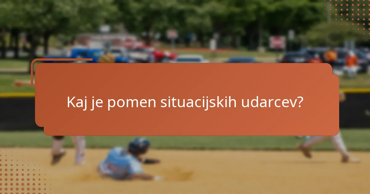 Kaj je pomen situacijskih udarcev?