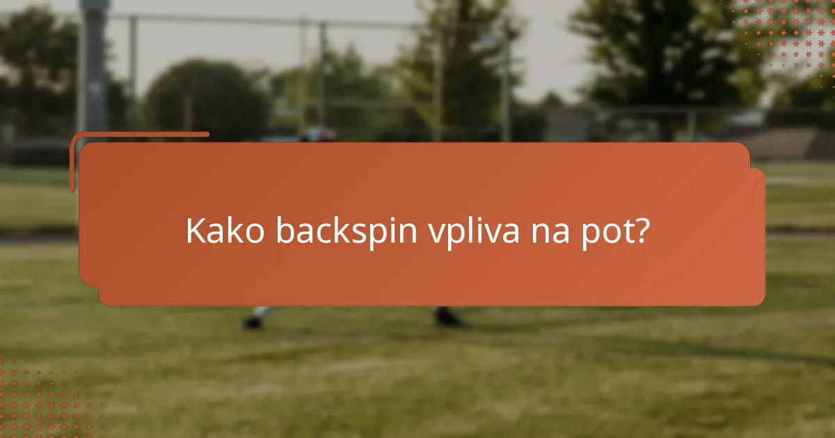 Kako backspin vpliva na pot?