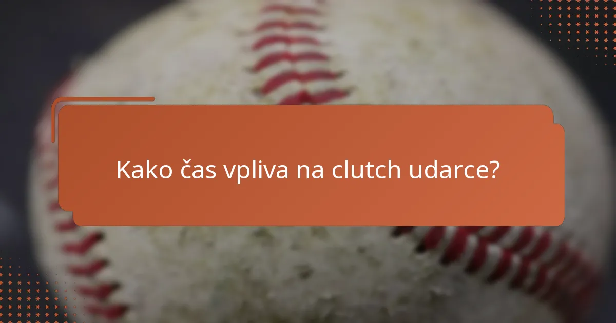Kako čas vpliva na clutch udarce?