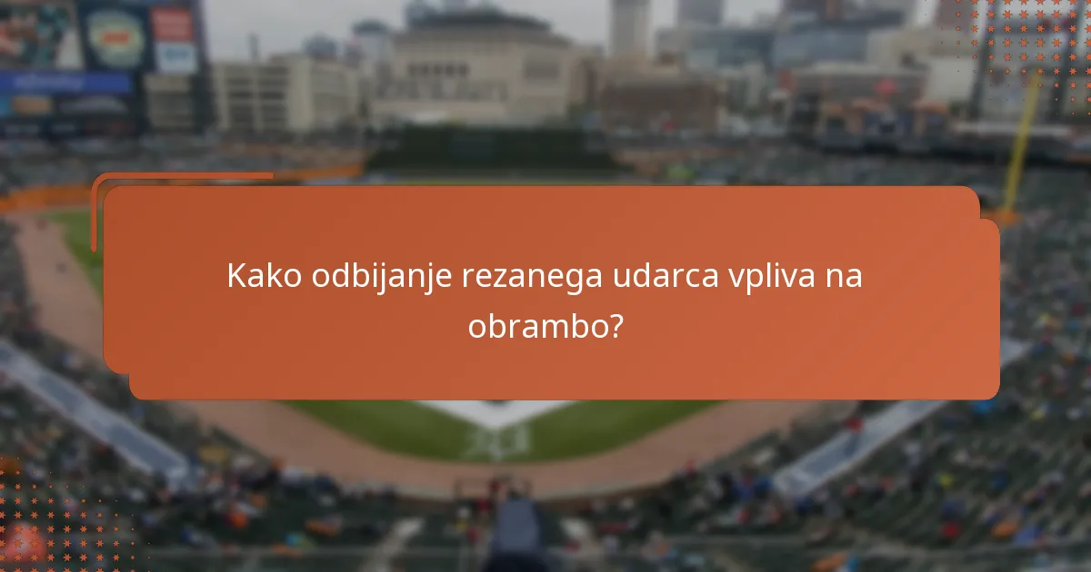 Kako odbijanje rezanega udarca vpliva na obrambo?