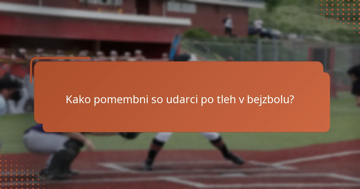 Kako pomembni so udarci po tleh v bejzbolu?