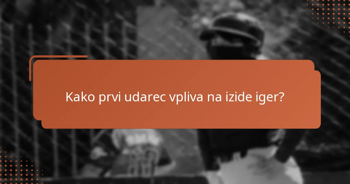 Kako prvi udarec vpliva na izide iger?