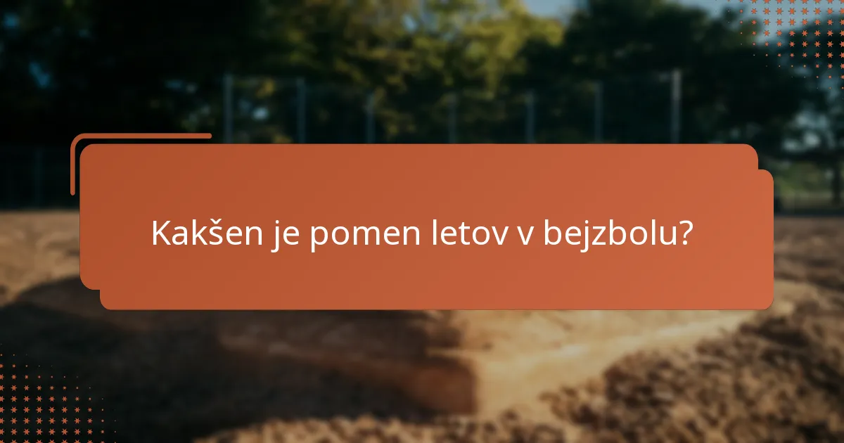 Kakšen je pomen letov v bejzbolu?