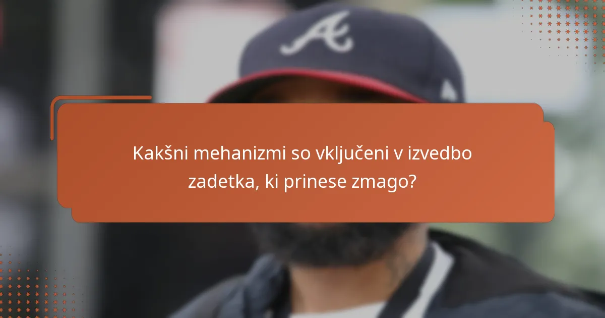 Kakšni mehanizmi so vključeni v izvedbo zadetka, ki prinese zmago?