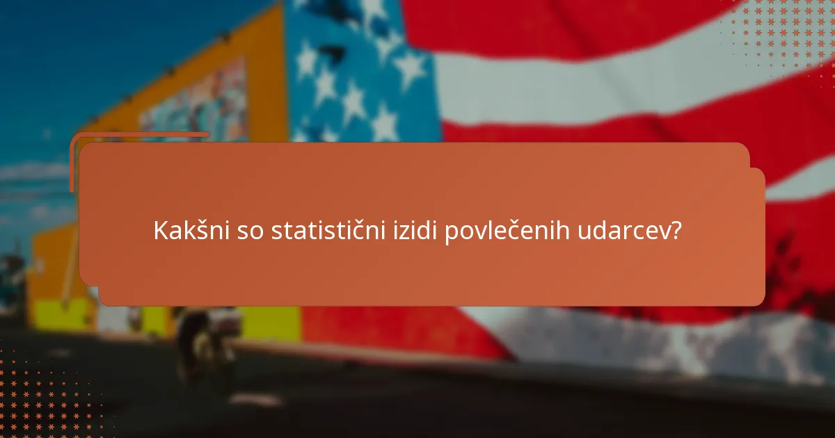 Kakšni so statistični izidi povlečenih udarcev?