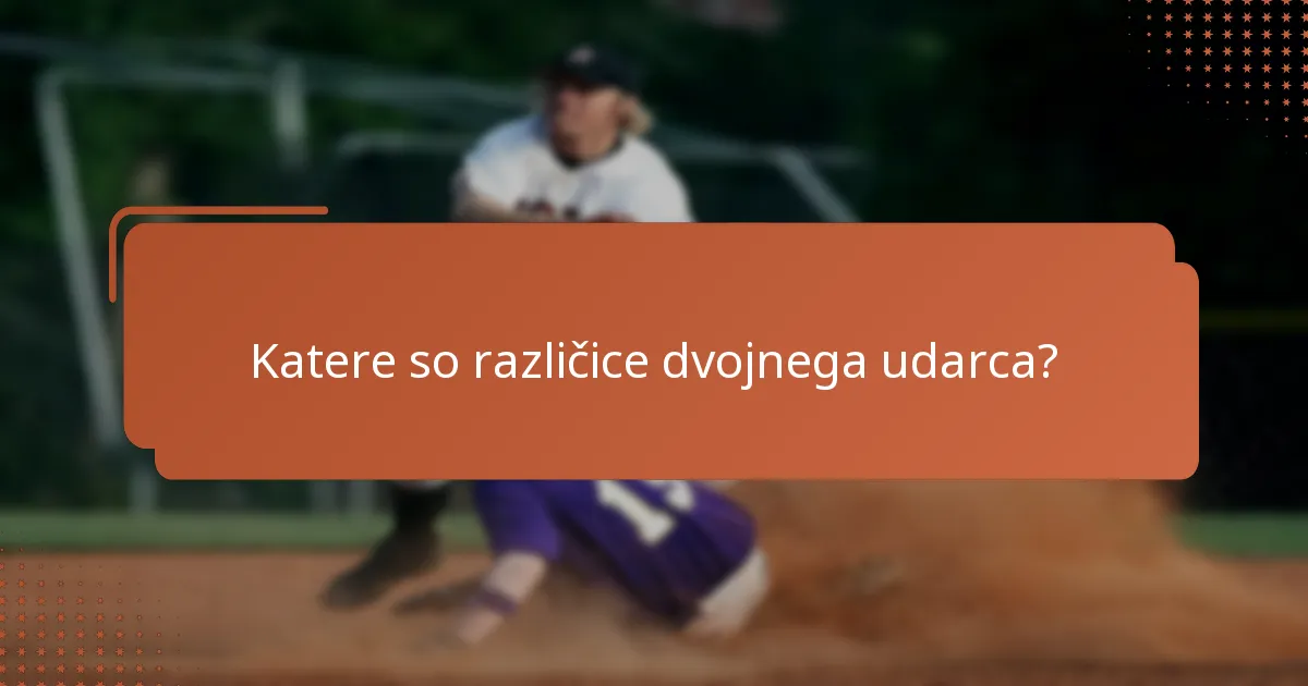 Katere so različice dvojnega udarca?