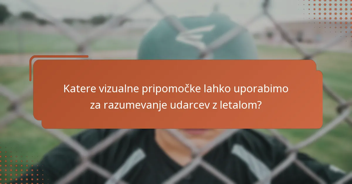 Katere vizualne pripomočke lahko uporabimo za razumevanje udarcev z letalom?