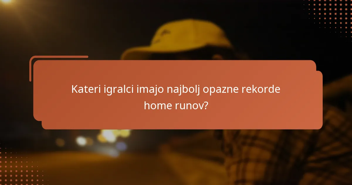 Kateri igralci imajo najbolj opazne rekorde home runov?